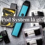 Pod System là gì? Tìm hiểu thông tin chi tiết mới nhất