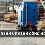 Quy Trình Vệ Sinh Công Nghiệp Mới Nhất, Chi Tiết Từng Bước A – Z