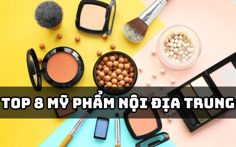 mỹ phẩm nội địa trung