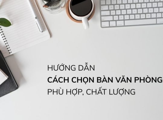 cách chọn bàn văn phòng