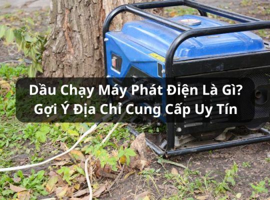 dầu chạy máy phát điện
