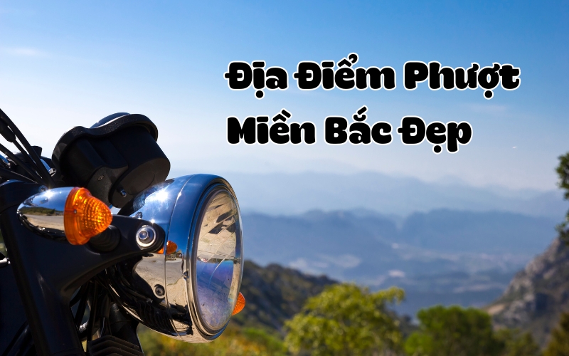 địa điểm phượt miền bắc