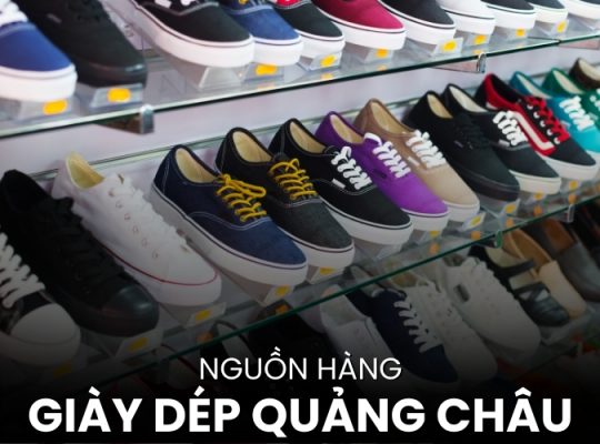 nguồn hàng giày dép Quảng Châu
