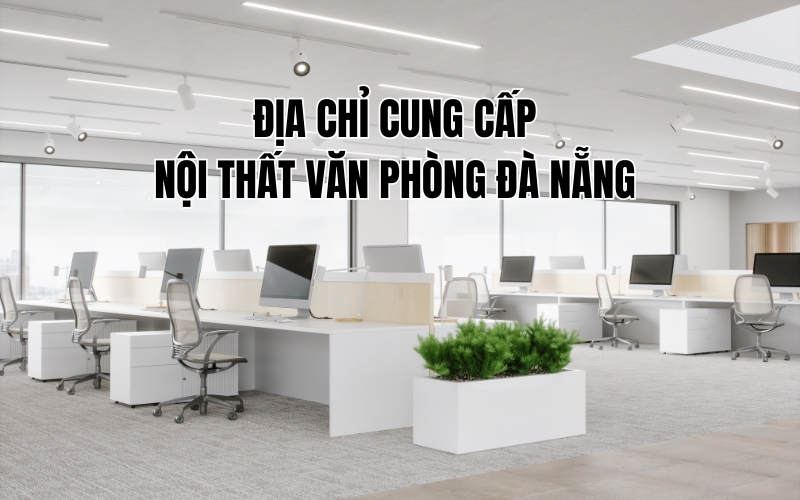 nội thất văn phòng đà nẵng