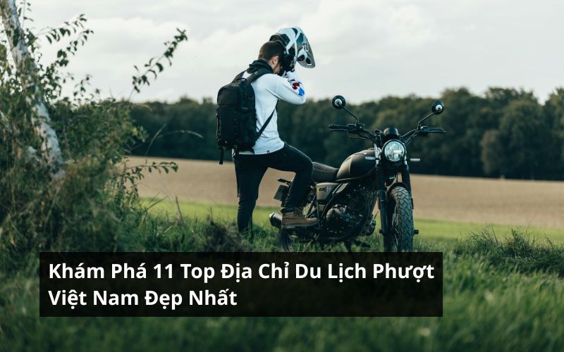 top địa điểm du lịch phượt việt nam