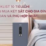 Checklist 10 Tiêu Chí Chọn Mua Két Sắt Cho Gia Đình An Toàn Và Phù Hợp Nhất